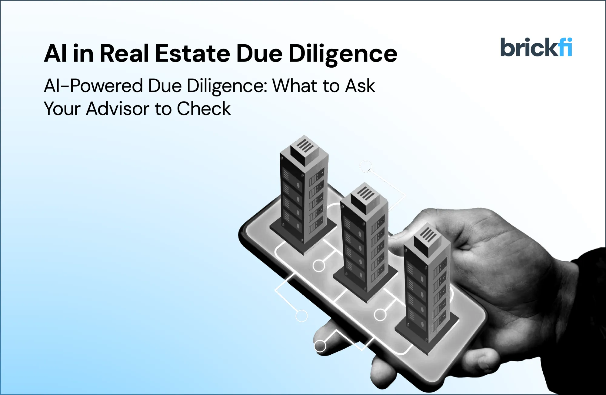 AI-Powered Real Estate Due Diligence: What to Ask Your Advisor to Check