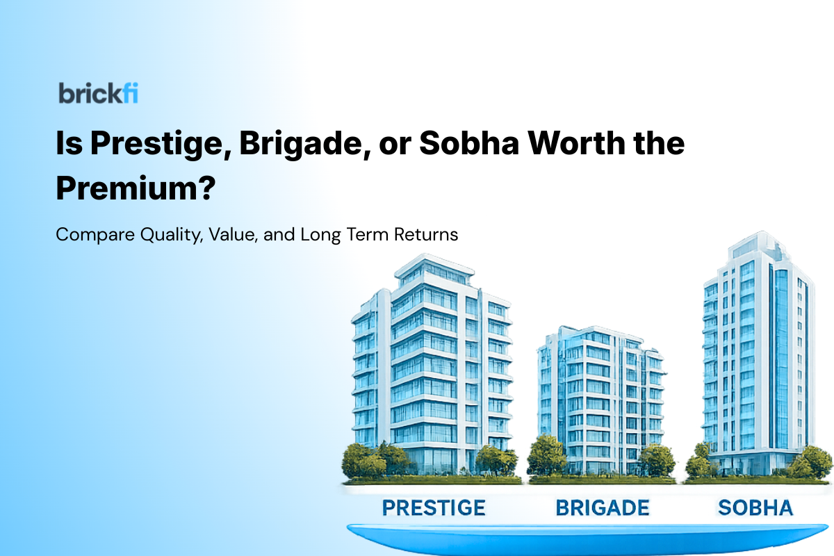 Is Prestige, Brigade, or Sobha Worth the Premium