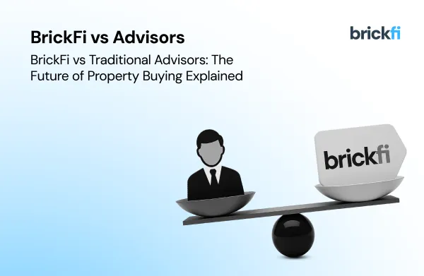 BrickFi vs Traditional Real Estate Advisors