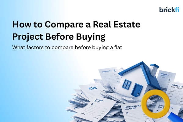 How to Compare a Real Estate Project Before Buying in India
