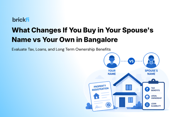 What changes if you buy in your spouse's name vs your own in Bangalore
